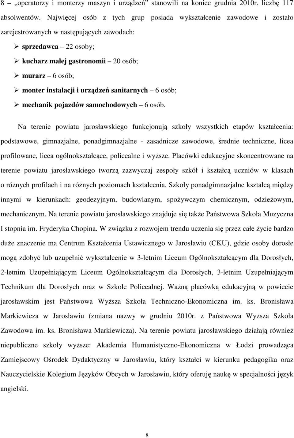 i urządzeń sanitarnych 6 osób; mechanik pojazdów samochodowych 6 osób.