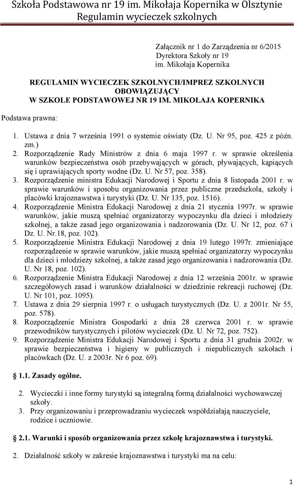 w sprawie określenia warunków bezpieczeństwa osób przebywających w górach, pływających, kąpiących się i uprawiających sporty wodne (Dz. U. Nr 57, poz. 35