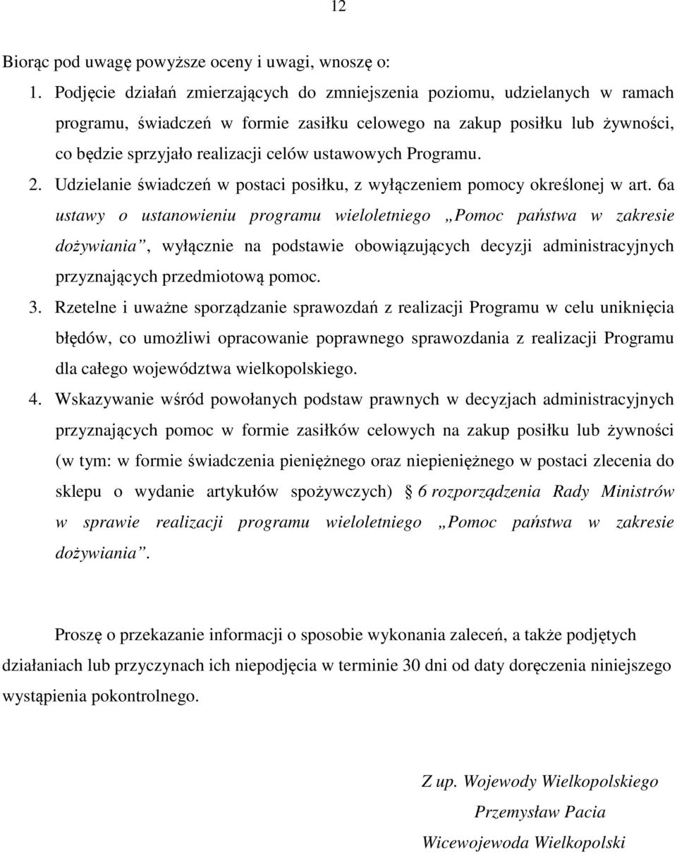 ustawowych Programu. 2. Udzielanie świadczeń w postaci posiłku, z wyłączeniem pomocy określonej w art.