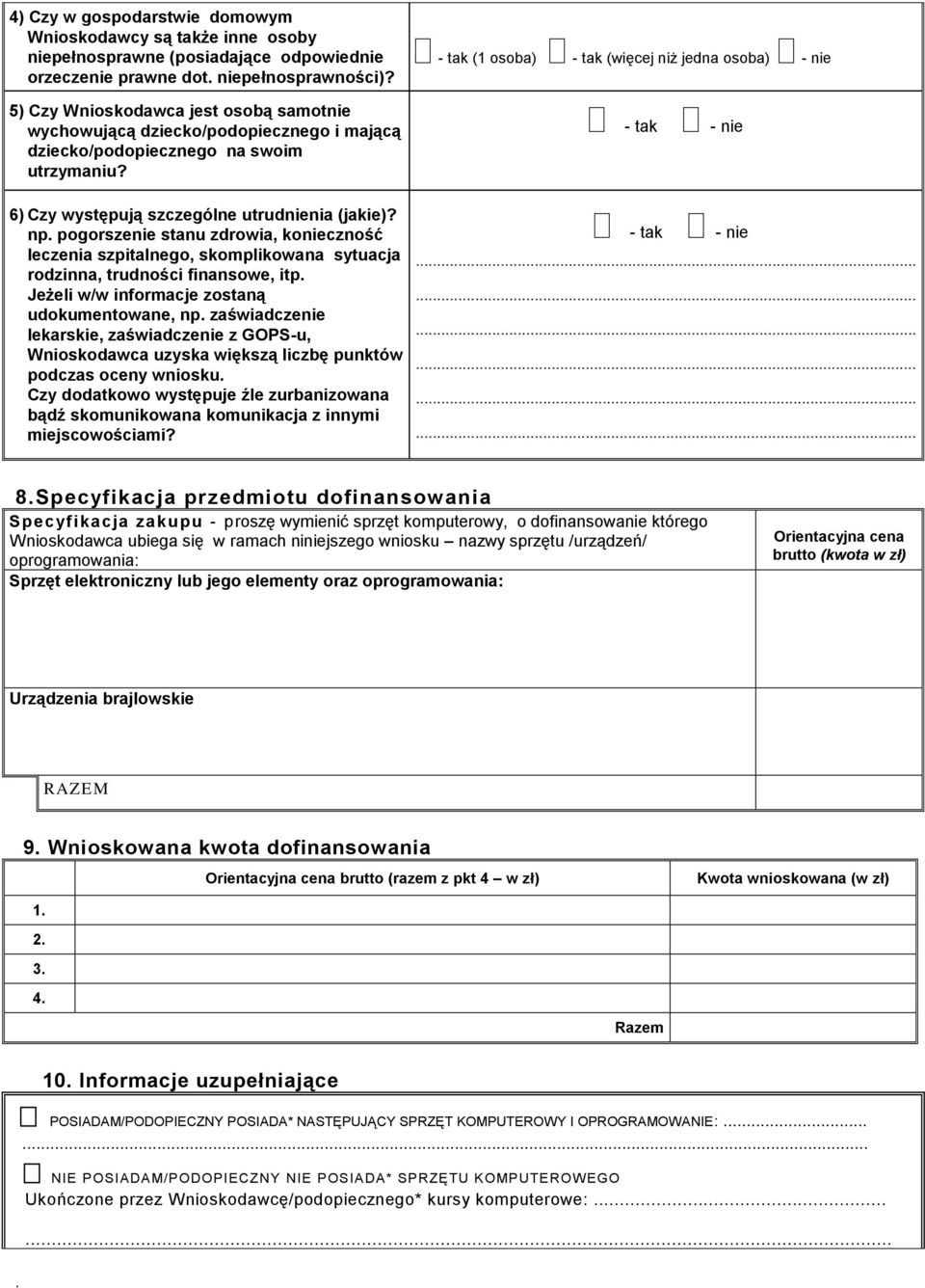np pogorszenie stanu zdrowia, konieczność leczenia szpitalnego, skomplikowana sytuacja rodzinna, trudności finansowe, itp Jeżeli w/w informacje zostaną udokumentowane, np zaświadczenie lekarskie,
