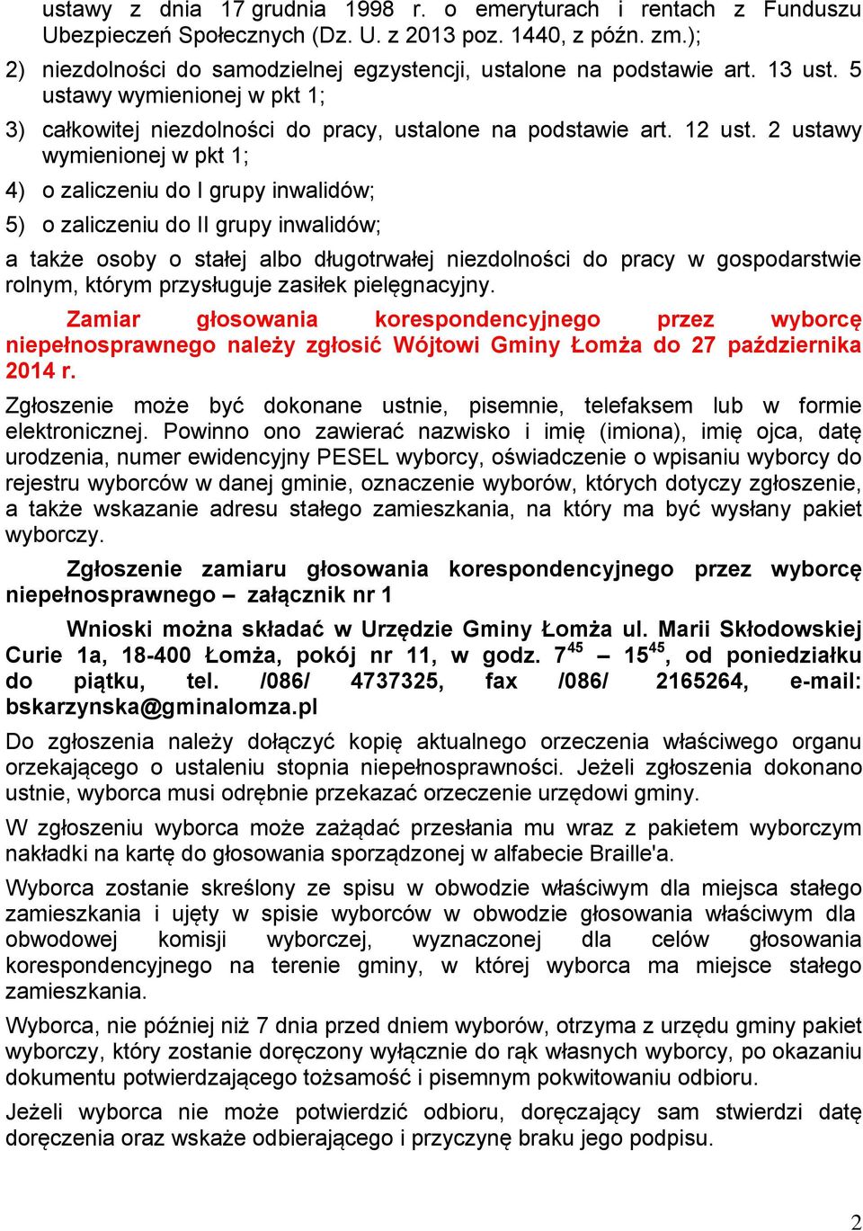 2 ustawy wymienionej w pkt 1; 4) o zaliczeniu do I gruру inwalidów; 5) o zaliczeniu do II grupy inwalidów; a także osoby о stałej albo długotrwałej niezdolności do pracy w gospodarstwie rolnym,