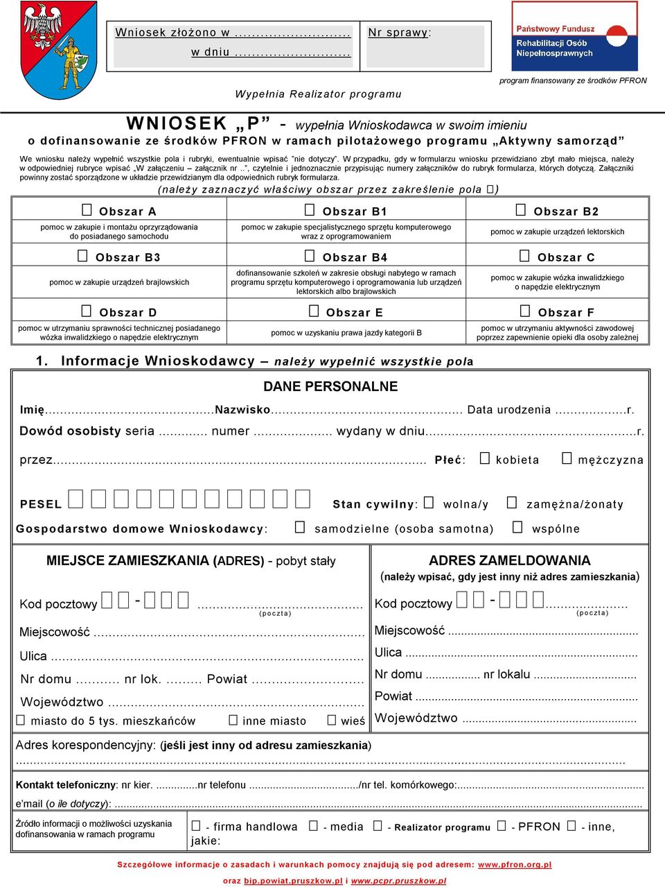 Aktywny samorząd We wniosku należy wypełnić wszystkie pola i rubryki, ewentualnie wpisać nie dotyczy.
