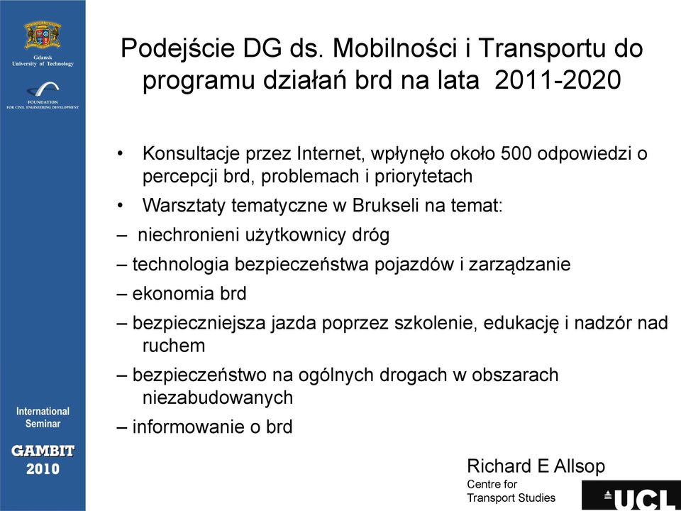 500 odpowiedzi o percepcji brd, problemach i priorytetach Warsztaty tematyczne w Brukseli na temat: niechronieni