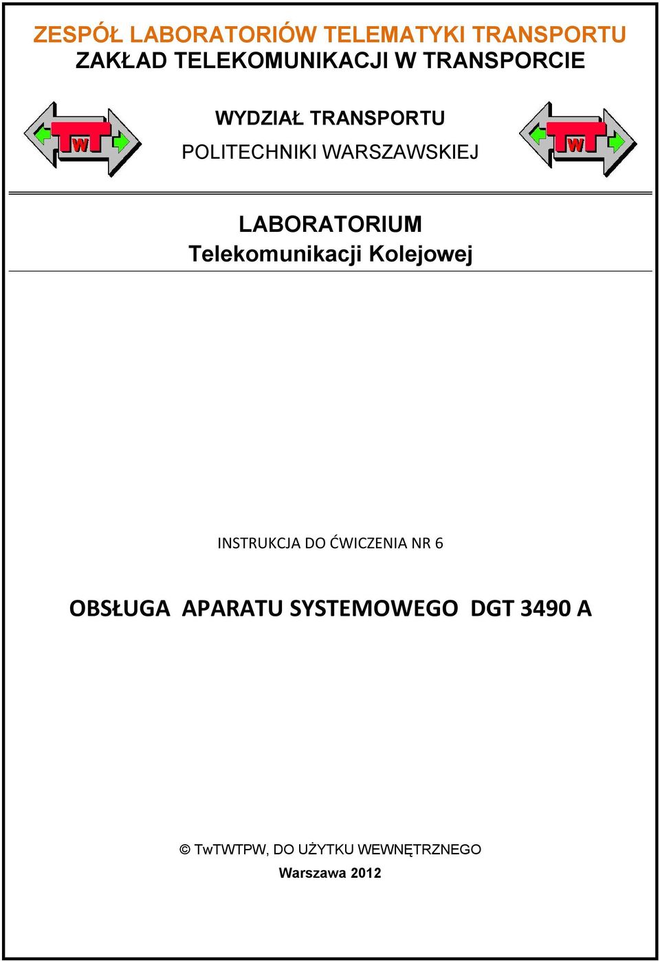 LABORATORIUM Telekomunikacji Kolejowej INSTRUKCJA DO ĆWICZENIA NR 6