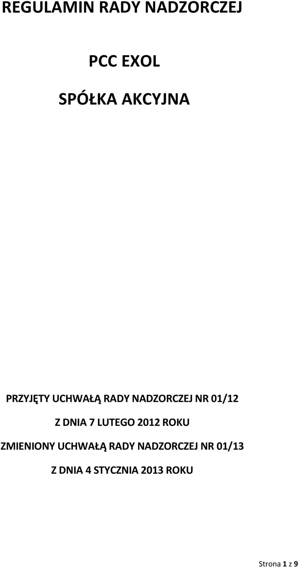 LUTEGO 2012 ROKU ZMIENIONY UCHWAŁĄ RADY NADZORCZEJ