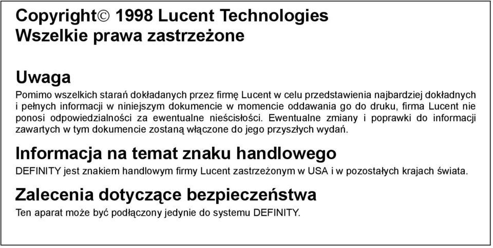 Ewentualne zmiany i poprawki do informacji zawartych w tym dokumencie zostaną włączone do jego przyszłych wydań.