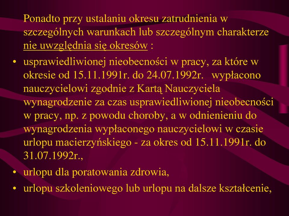 wypłacono nauczycielowi zgodnie z Kartą Nauczyciela wynagrodzenie za czas usprawiedliwionej nieobecności w pracy, np.