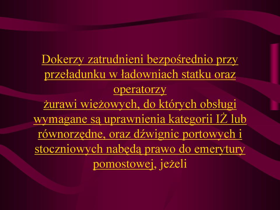 wymagane są uprawnienia kategorii IŻ lub równorzędne, oraz