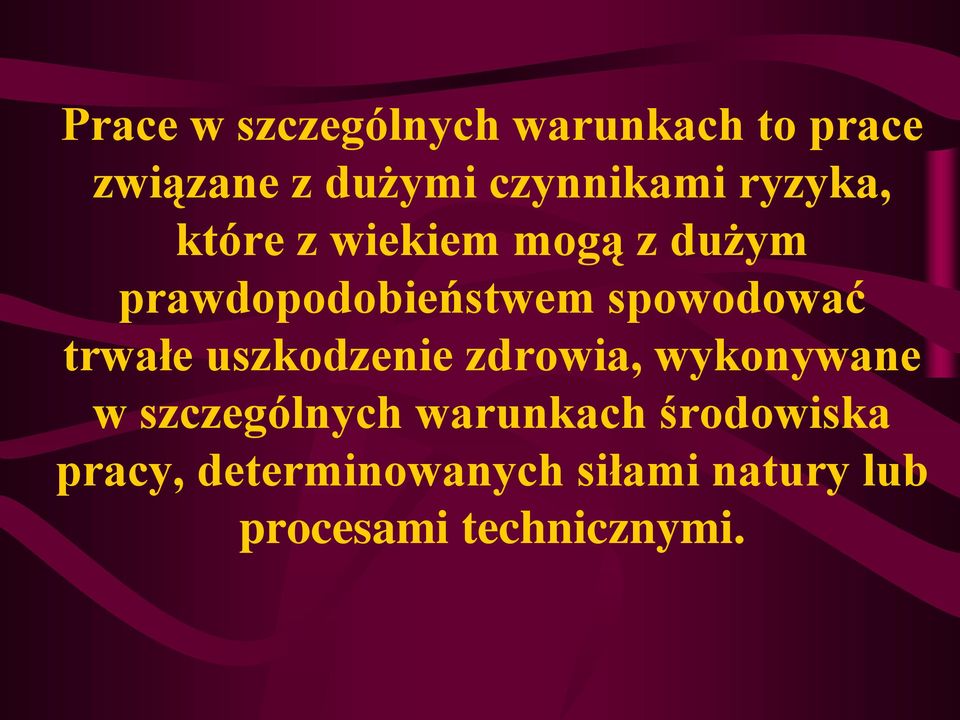 trwałe uszkodzenie zdrowia, wykonywane w szczególnych warunkach