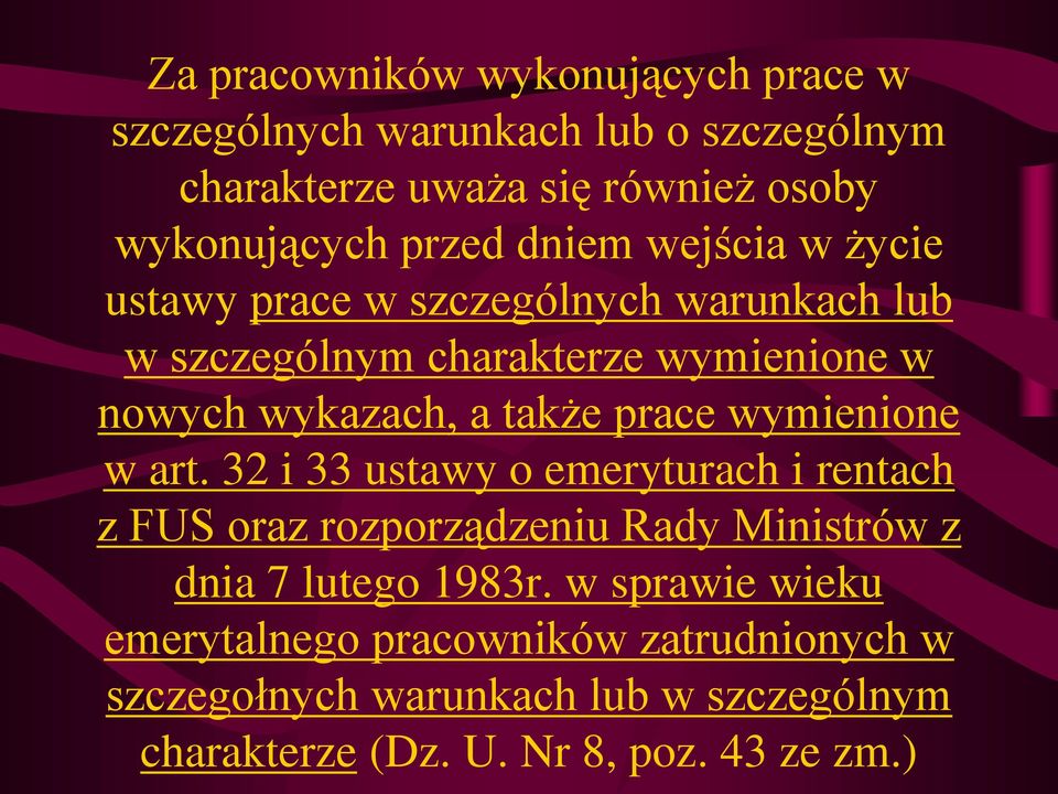 prace wymienione w art. 32 i 33 ustawy o emeryturach i rentach z FUS oraz rozporządzeniu Rady Ministrów z dnia 7 lutego 1983r.