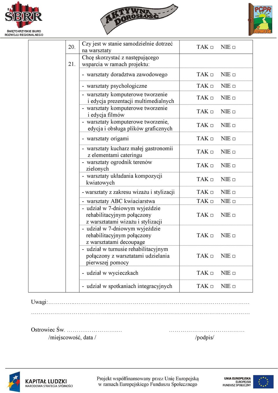 tworzenie i edycja prezentacji multimedialnych - warsztaty komputerowe tworzenie i edycja filmów - warsztaty komputerowe tworzenie, edycja i obsługa plików graficznych - warsztaty origami - warsztaty