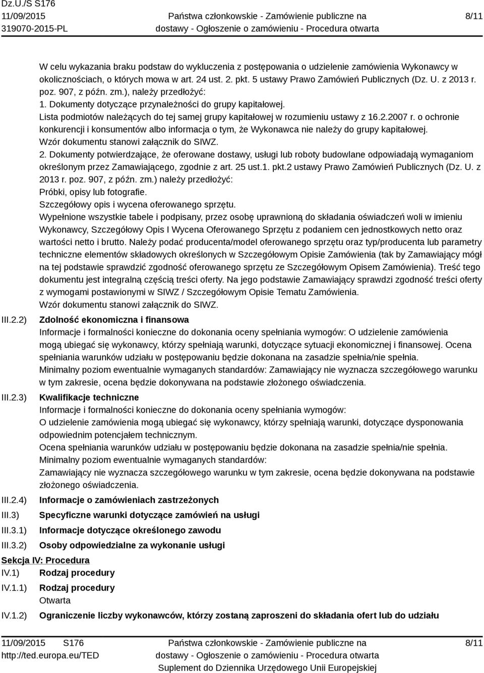 Lista podmiotów należących do tej samej grupy kapitałowej w rozumieniu ustawy z 16.2.2007 r. o ochronie konkurencji i konsumentów albo informacja o tym, że Wykonawca nie należy do grupy kapitałowej.