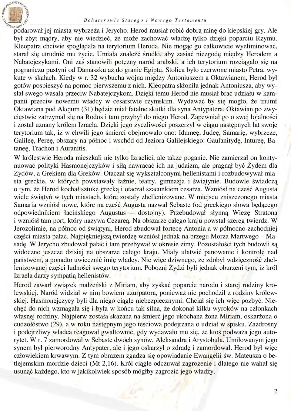 Oni zaś stanowili potężny naród arabski, a ich terytorium rozciągało się na pograniczu pustyni od Damaszku aż do granic Egiptu. Stolicą było czerwone miasto Petra, wykute w skałach. Kiedy w r.