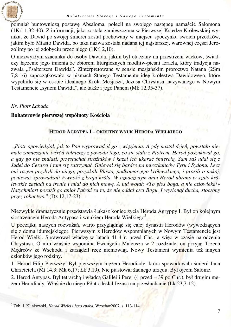 nazwa została nadana tej najstarszej, warownej części Jerozolimy po jej zdobyciu przez niego (1Krl 2,10).