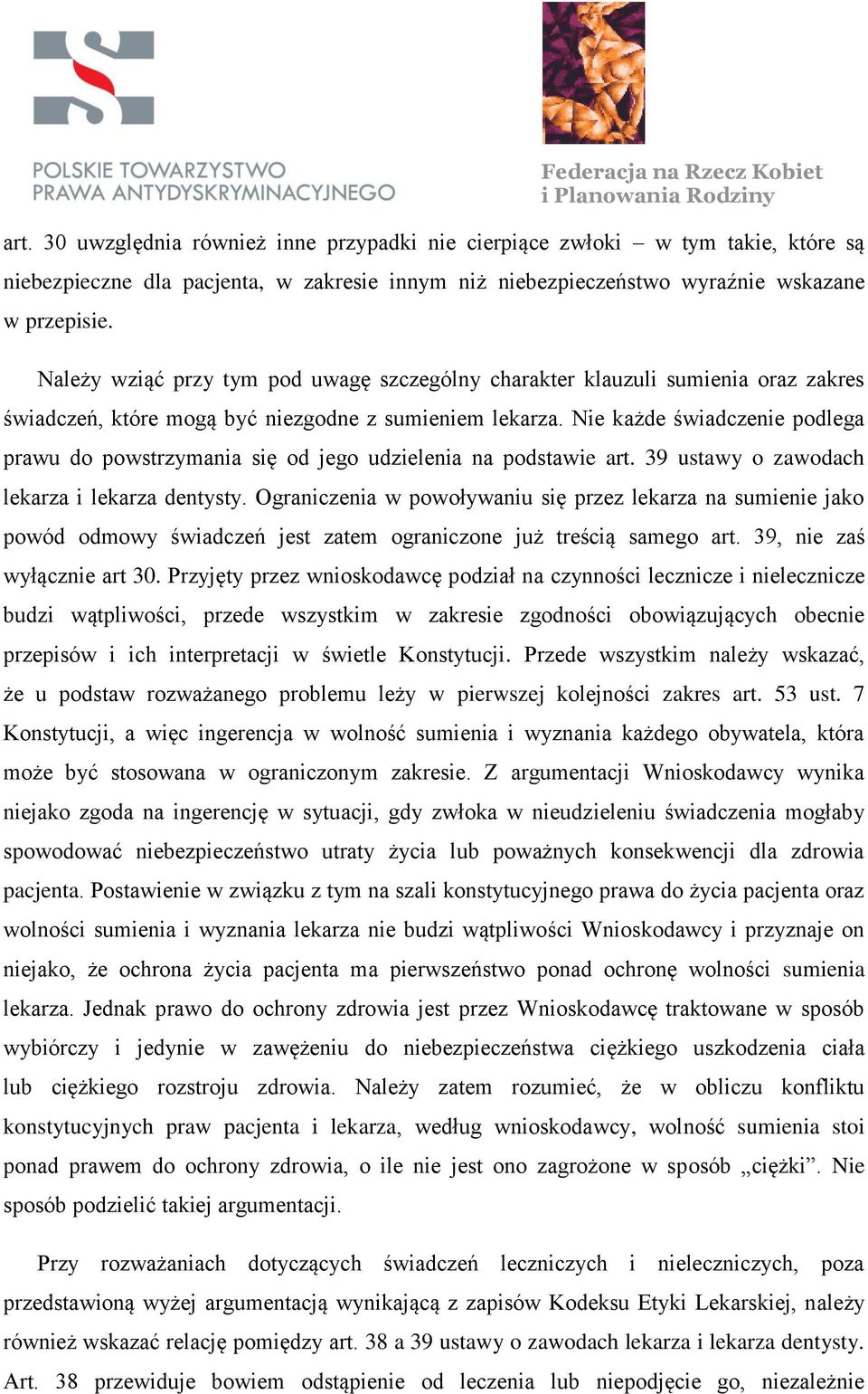 Nie każde świadczenie podlega prawu do powstrzymania się od jego udzielenia na podstawie art. 39 ustawy o zawodach lekarza i lekarza dentysty.