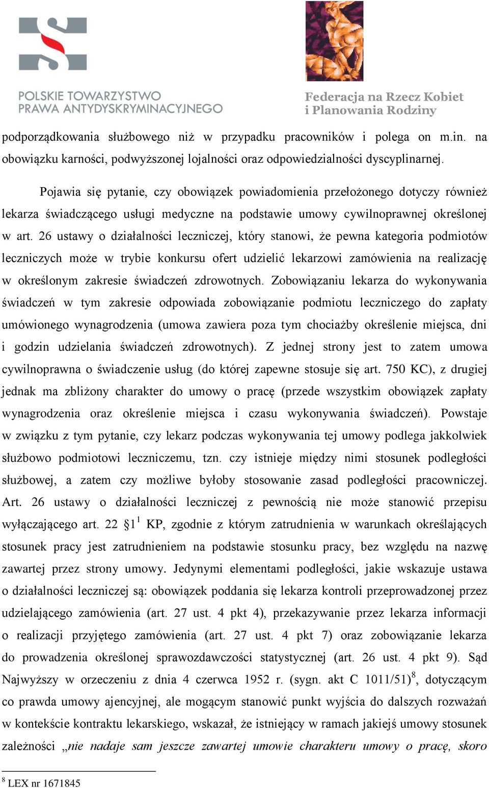 26 ustawy o działalności leczniczej, który stanowi, że pewna kategoria podmiotów leczniczych może w trybie konkursu ofert udzielić lekarzowi zamówienia na realizację w określonym zakresie świadczeń