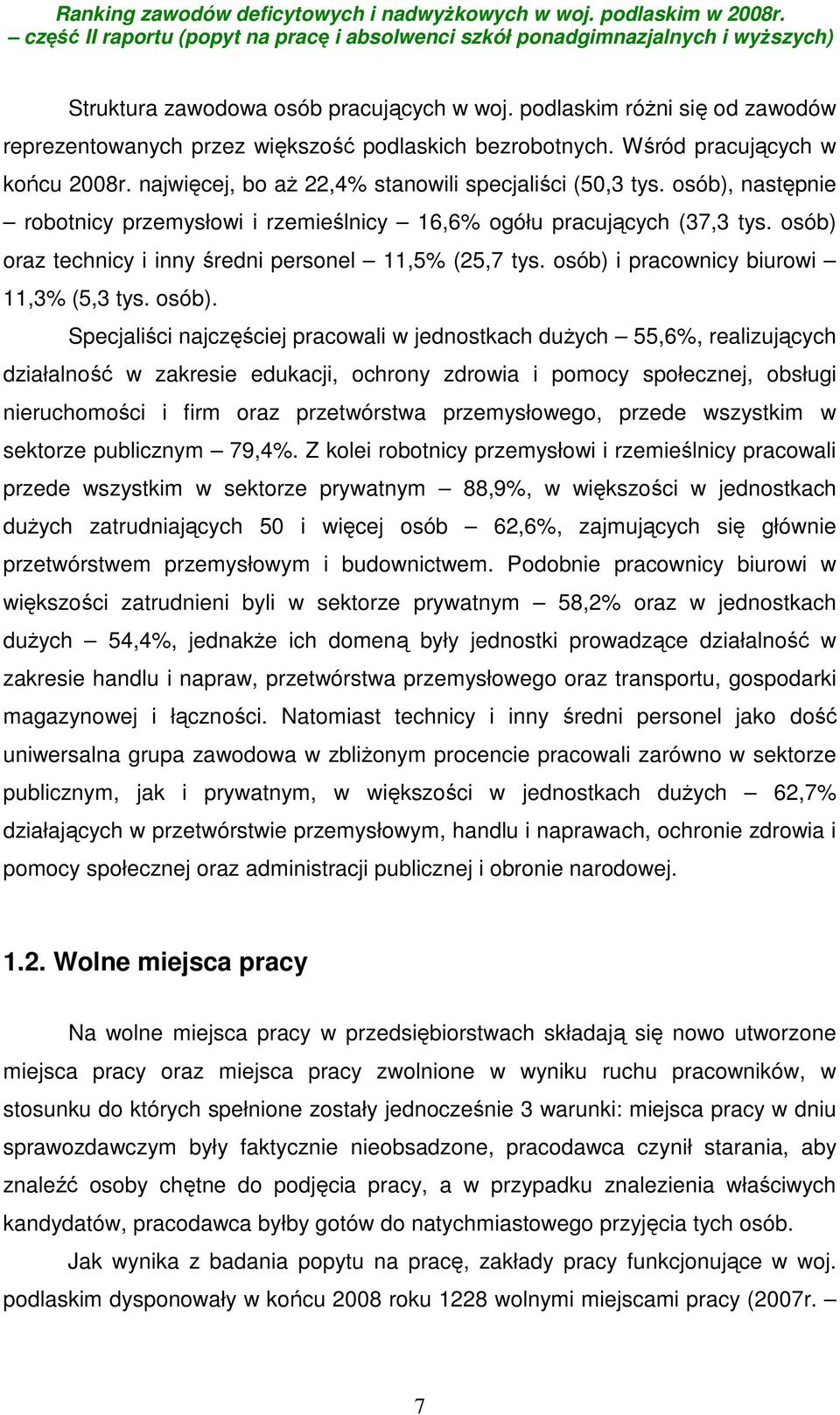 osób) oraz technicy i inny średni personel 11,5% (25,7 tys. osób) 