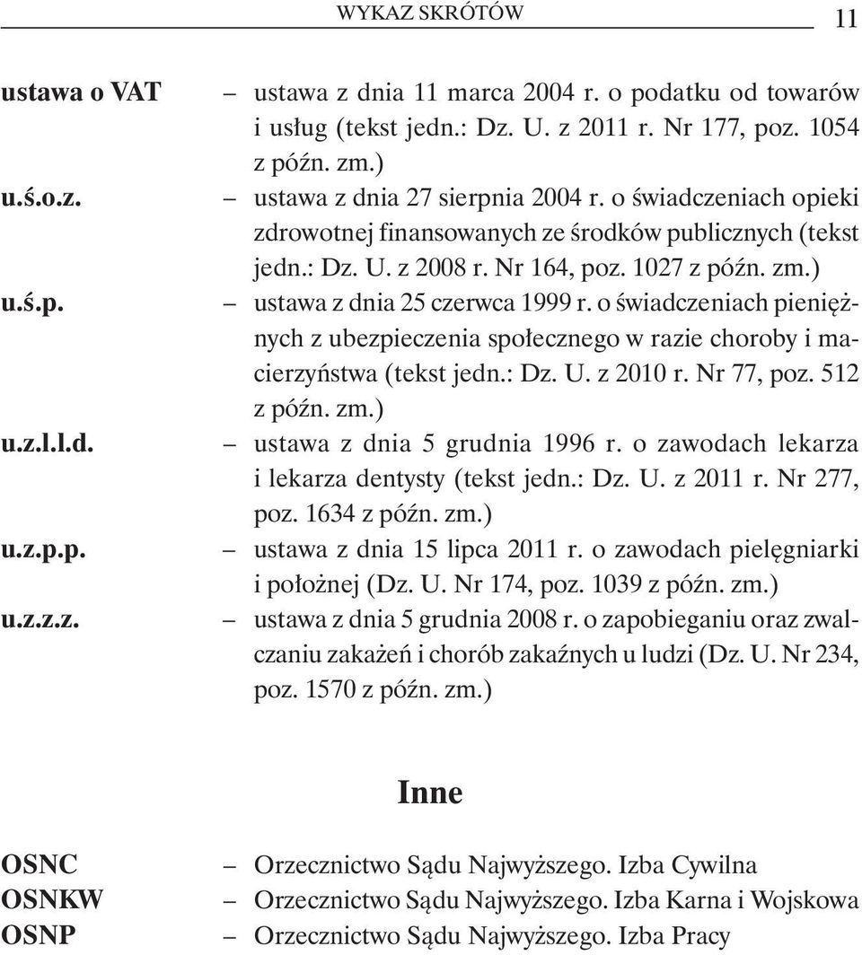 o świadczeniach pieniężnych z ubezpieczenia społecznego w razie choroby i macierzyństwa (tekst jedn.: Dz. U. z 2010 r. Nr 77, poz. 512 ustawa z dnia 5 grudnia 1996 r.