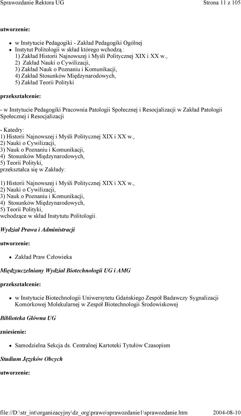 Patologii Społecznej i Resocjalizacji w Zakład Patologii Społecznej i Resocjalizacji - Katedry: 1) Historii Najnowszej i Myśli Politycznej XIX i XX w.