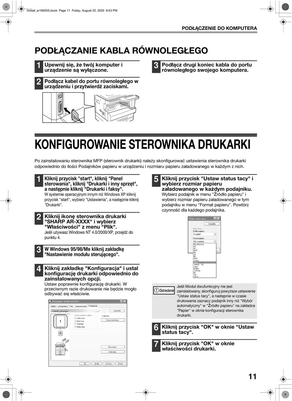 KONFIGUROWANIE STEROWNIKA DRUKARKI Po zainstalowaniu sterownika MFP (sterownik drukarki) należy skonfigurować ustawienia sterownika drukarki odpowiednio do ilości Podajników papieru w urządzeniu i