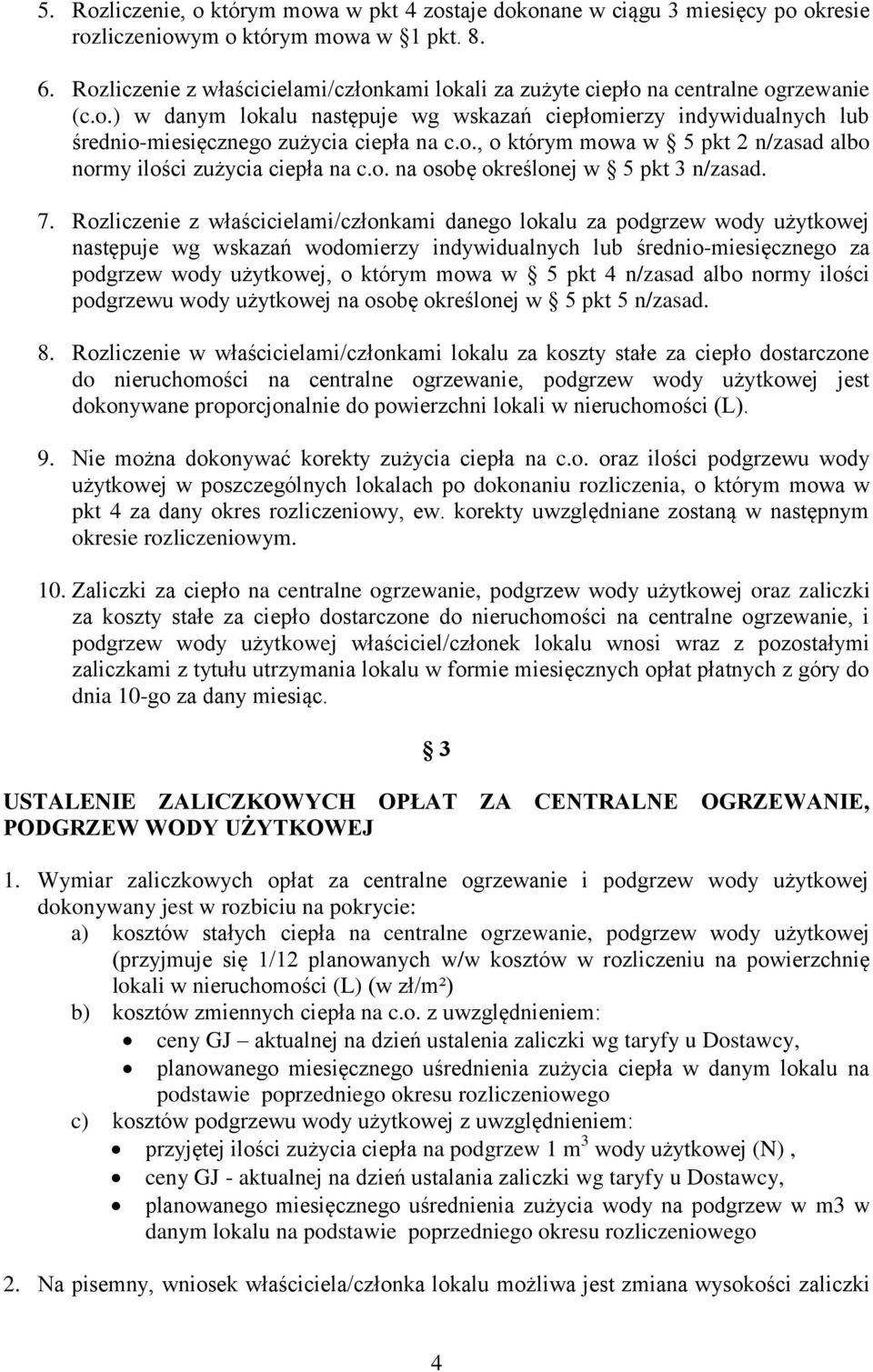o., o którym mowa w 5 pkt 2 n/zasad albo normy ilości zużycia ciepła na c.o. na osobę określonej w 5 pkt 3 n/zasad. 7.