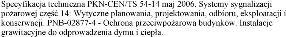 projektowania, odbioru, eksploatacji i konserwacji.