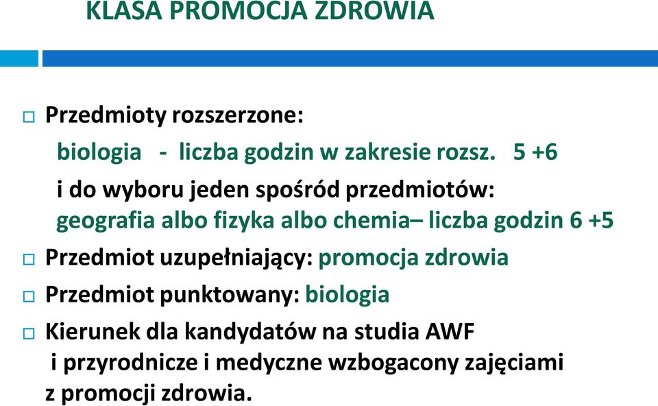 godzin 6 +5 Przedmiot uzupełniający: promocja zdrowia Przedmiot punktowany: biologia