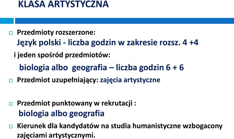 uzupełniający: zajęcia artystyczne Przedmiot punktowany w rekrutacji : biologia albo