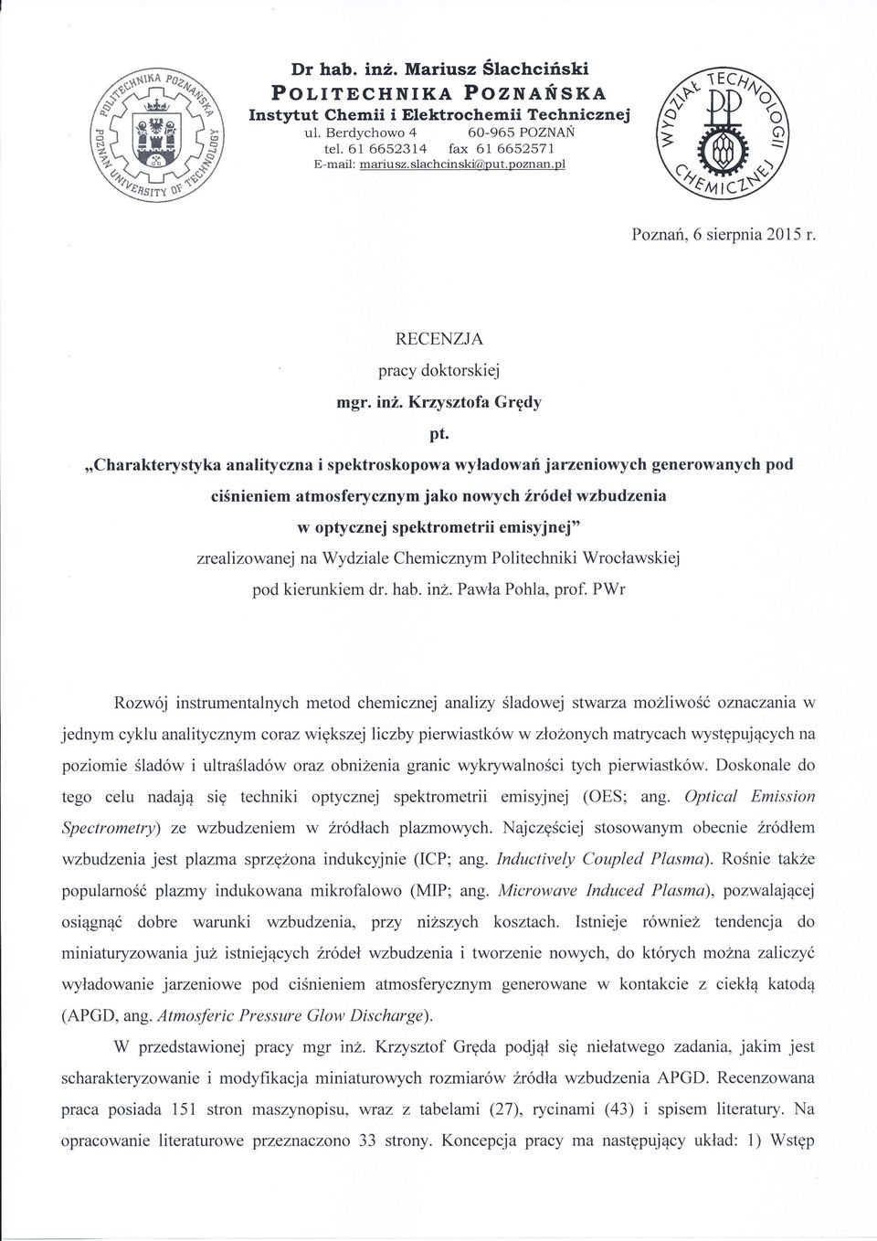 ,rcharakterystyka analtycna spektroskopoa yładoarł jarenoych generoanych pod cśnenem atmosferycnym jako noych źrr deł budena optycnej spektrometr emsyjnej'o rea oanej na ydale Chem cnym Poltechnk
