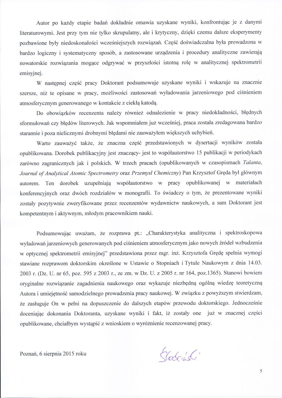 Cęśćdośadcalnabyłaproadona bardo logcny systematycny sposób, a astosoane ądena noatorske rory.arta mogące odgryaó procedury analtycne aerają ptysłośc stotną ro1ę analtycnej spektrometr emsyjnej.