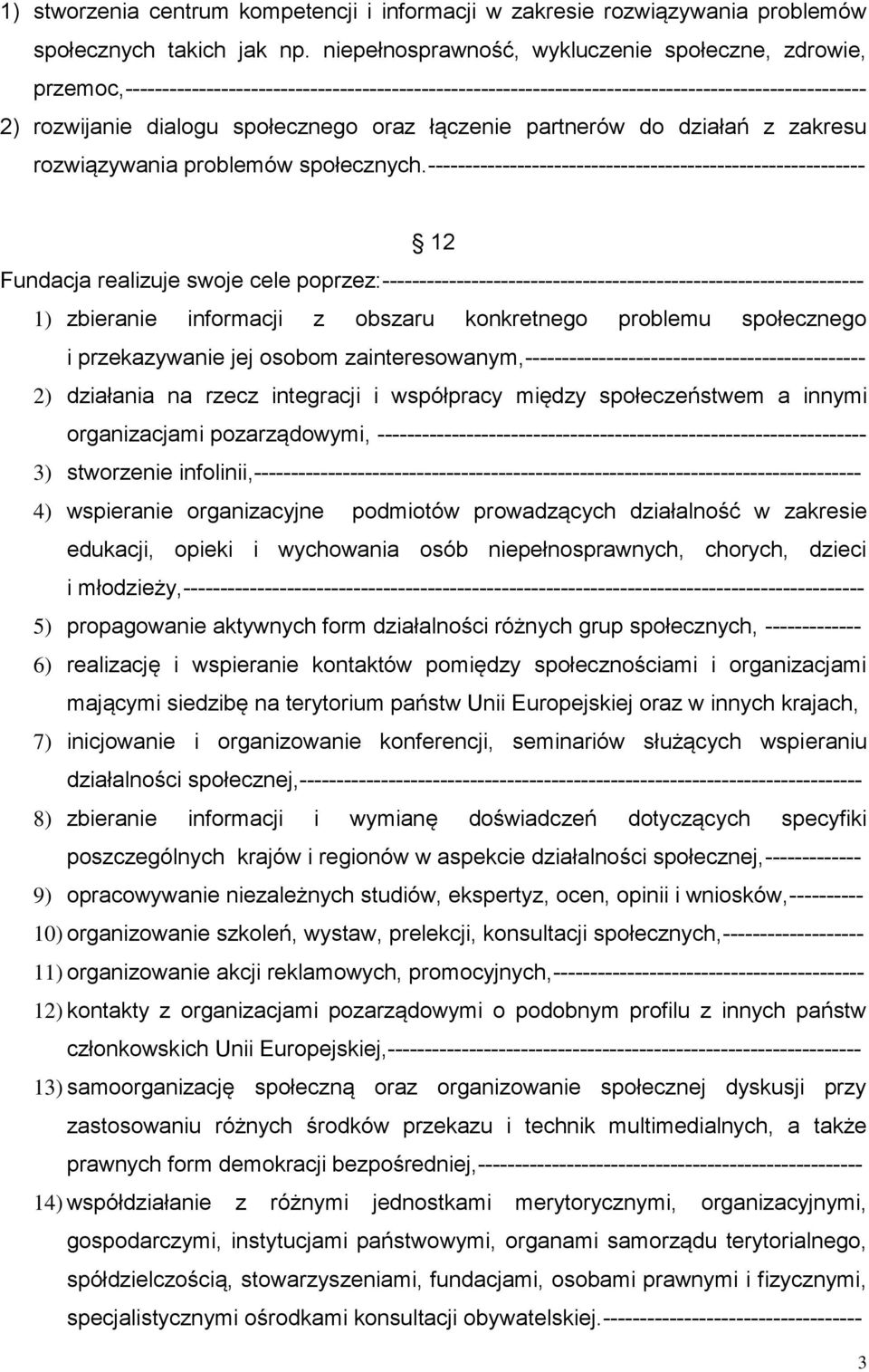 łączenie partnerów do działań z zakresu rozwiązywania problemów społecznych.