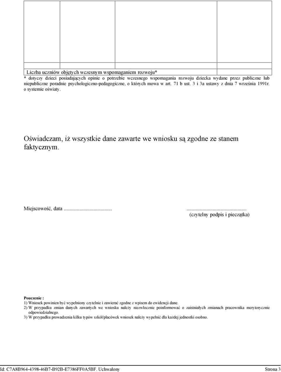 Miejscowość, data...... (czytelny podpis i pieczątka) Pouczenie : 1) Wniosek powinien być wypełniony czytelnie i zawierać zgodne z wpisem do ewidencji dane.