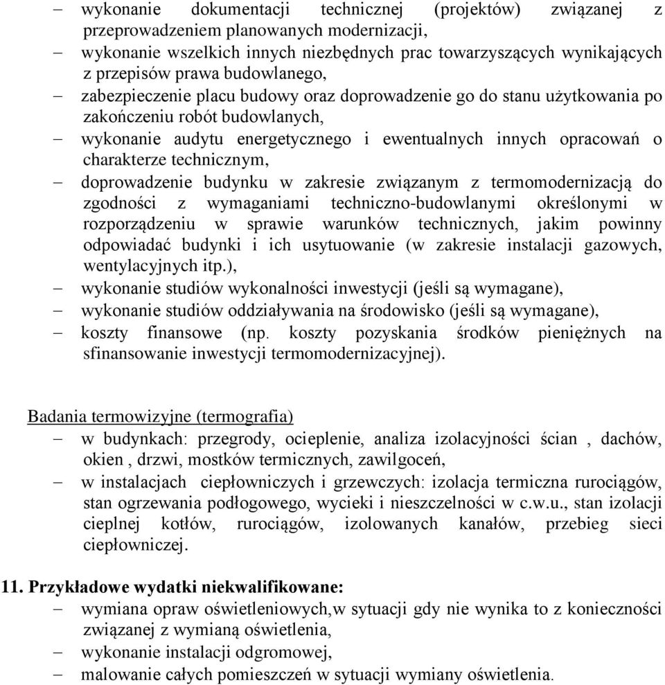technicznym, doprowadzenie budynku w zakresie związanym z termomodernizacją do zgodności z wymaganiami techniczno-budowlanymi określonymi w rozporządzeniu w sprawie warunków technicznych, jakim