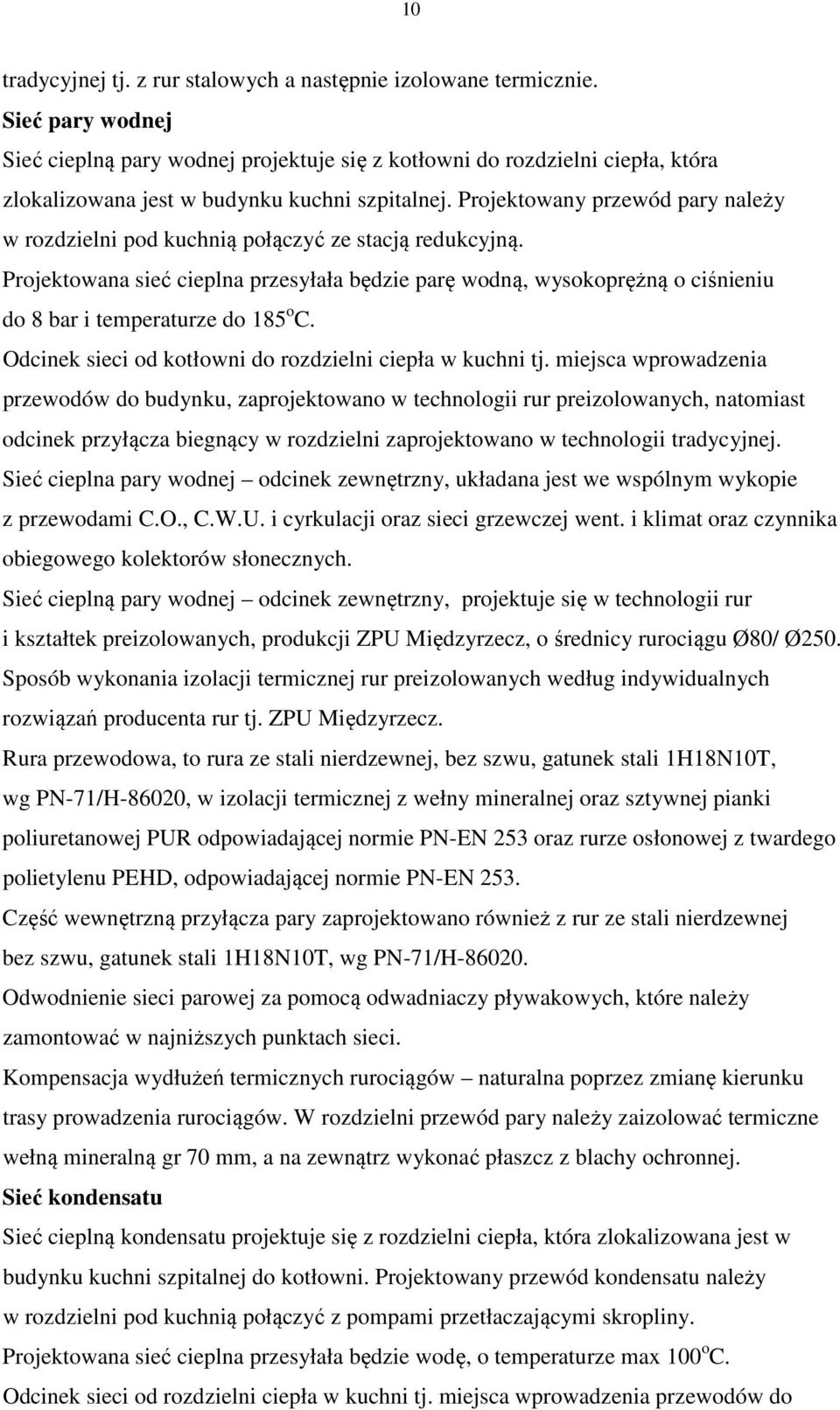 Projektowany przewód pary należy w rozdzielni pod kuchnią połączyć ze stacją redukcyjną.