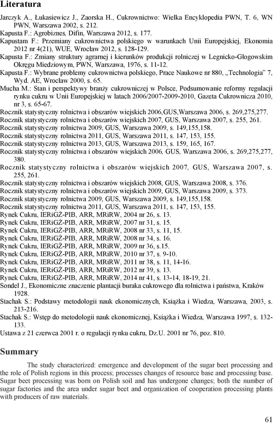 : Zmiany struktury agrarnej i kierunków produkcji rolniczej w Legnicko-Głogowskim Okręgu Miedziowym, PWN, Warszawa, 1976, s. 11-1. Kapusta F.
