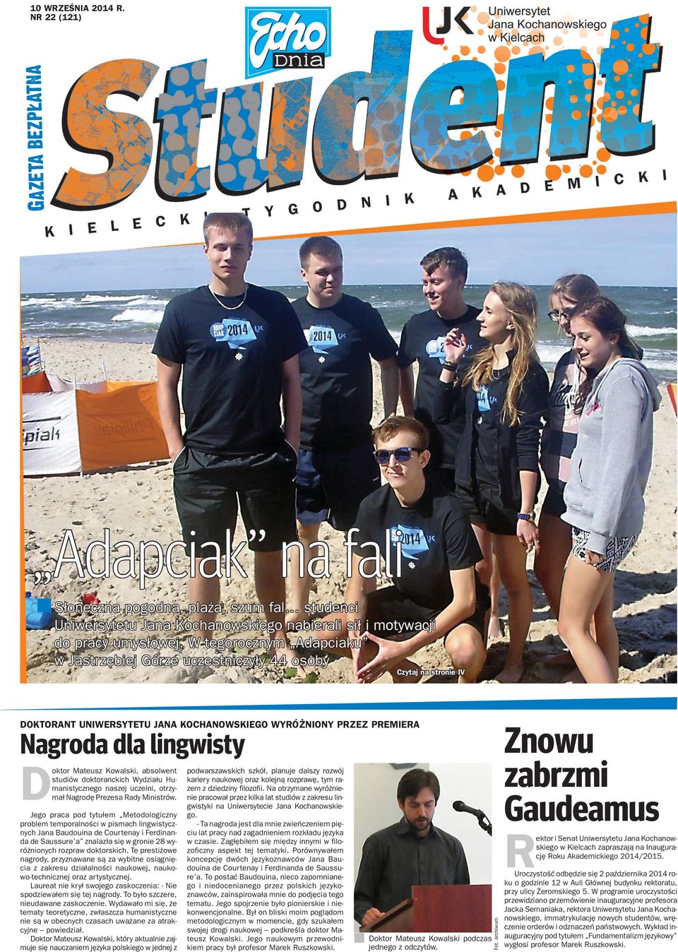 Jego praca pod tytu³em Metodologiczy problem temporaloœci w pismach ligwistyczych Jaa Baudouia de Courteay i Ferdiada de Saussure a zalaz³a siê w groie 28 wyró ioych rozpraw doktorskich.