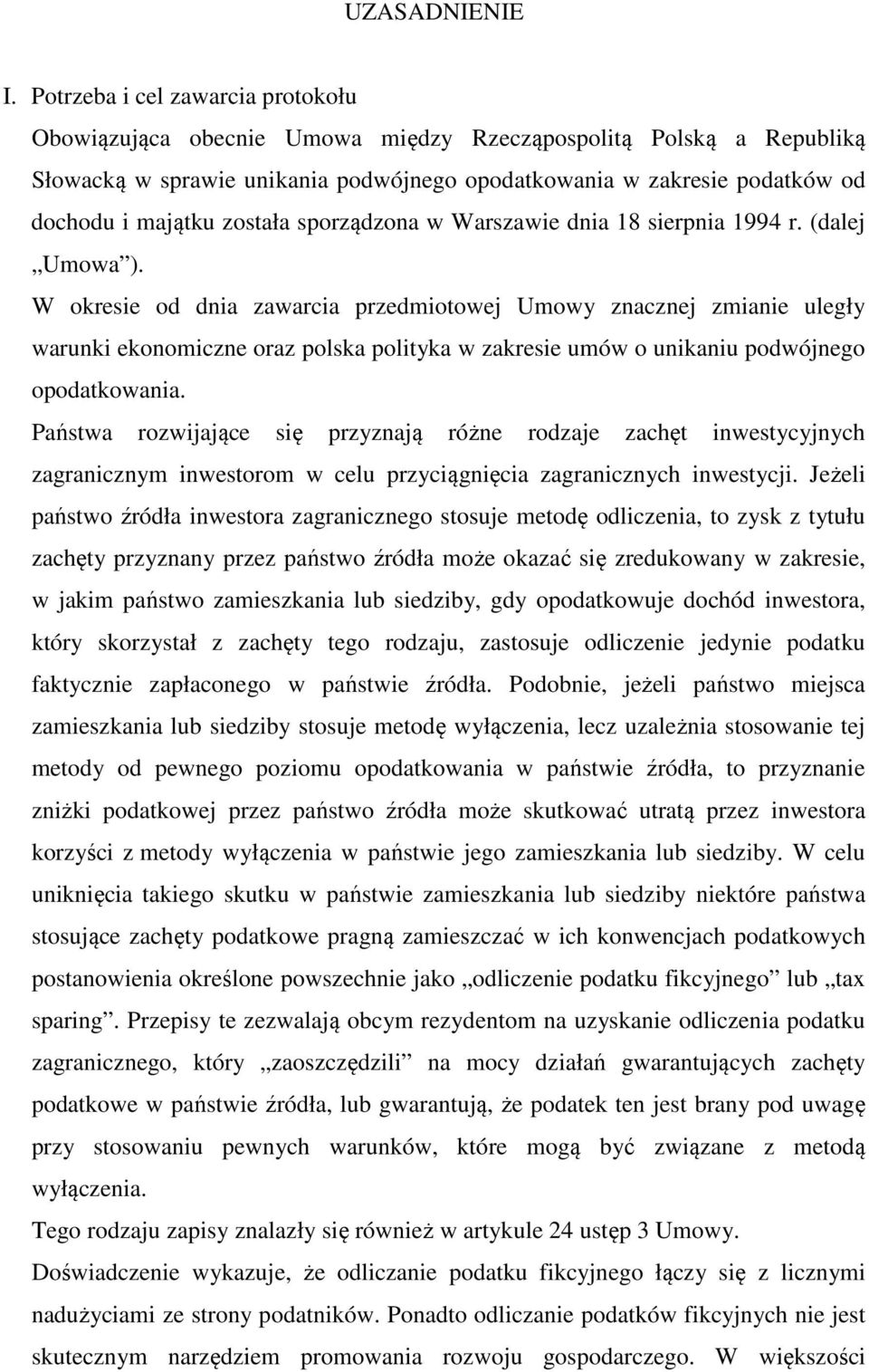 została sporządzona w Warszawie dnia 18 sierpnia 1994 r. (dalej Umowa ).