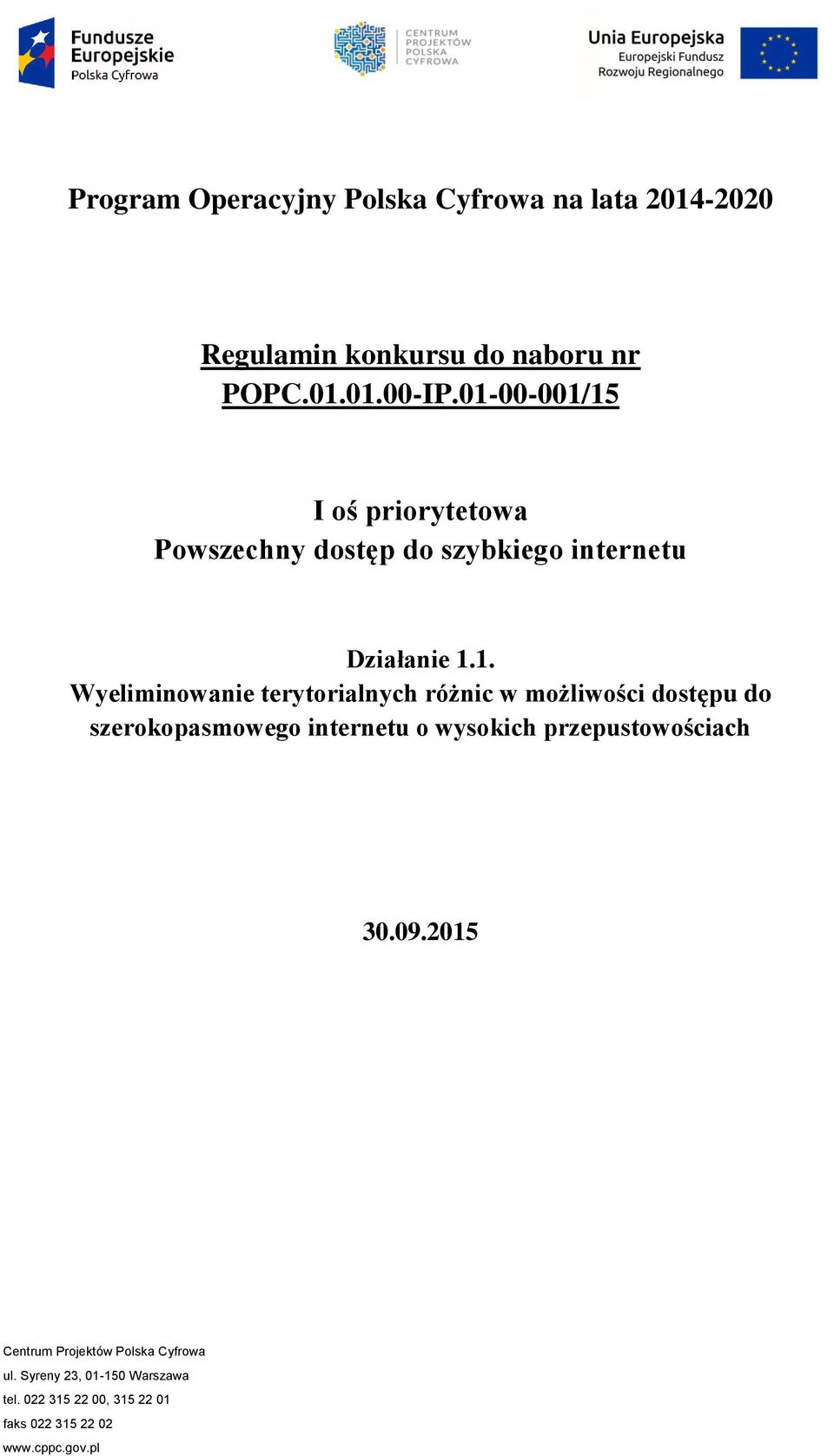 terytorialnych różnic w możliwości dostępu do szerokopasmowego internetu o wysokich przepustowościach 30.09.