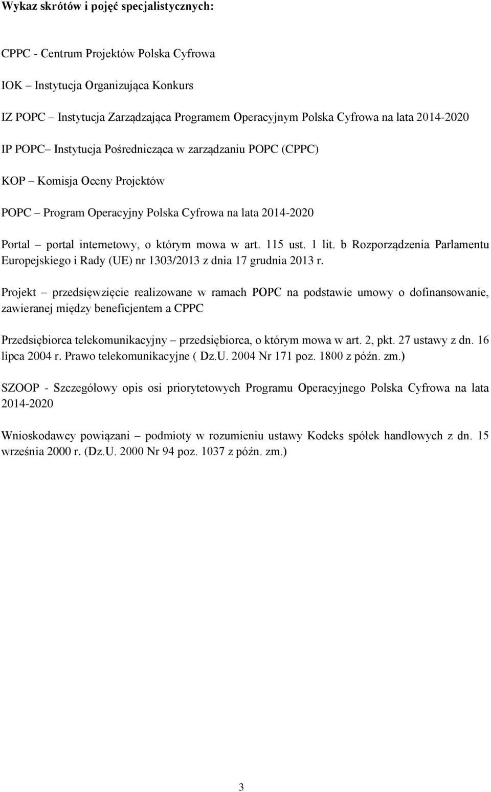 art. 115 ust. 1 lit. b Rozporządzenia Parlamentu Europejskiego i Rady (UE) nr 1303/2013 z dnia 17 grudnia 2013 r.