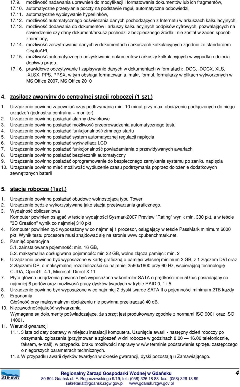 możliwość dodawania do dokumentów i arkuszy kalkulacyjnych podpisów cyfrowych, pozwalających na stwierdzenie czy dany dokument/arkusz pochodzi z bezpiecznego źródła i nie został w żaden sposób