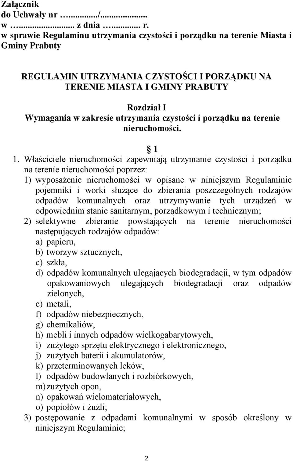 utrzymania czystości i porządku na terenie nieruchomości. 1 1.