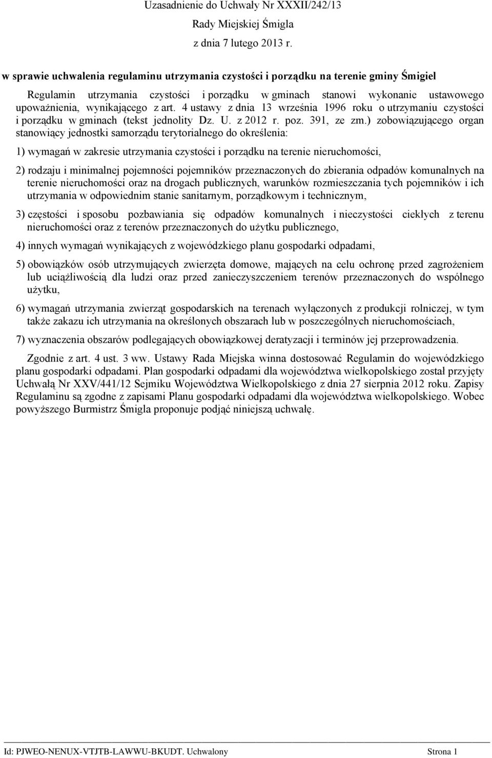 art. 4 ustawy z dnia 13 września 1996 roku o utrzymaniu czystości i porządku w gminach (tekst jednolity Dz. U. z 2012 r. poz. 391, ze zm.