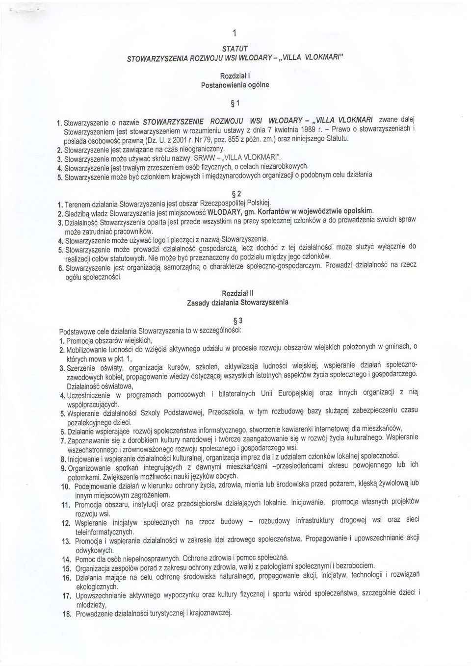 posiadaosobowos.dprawnq(dz'u'z2ao1 'Nr79,poz'855zp62n.zm')orazniniejszegoStatutu 2. Stowarzyszenie jest zawiezane na czas nieograniczony 3.