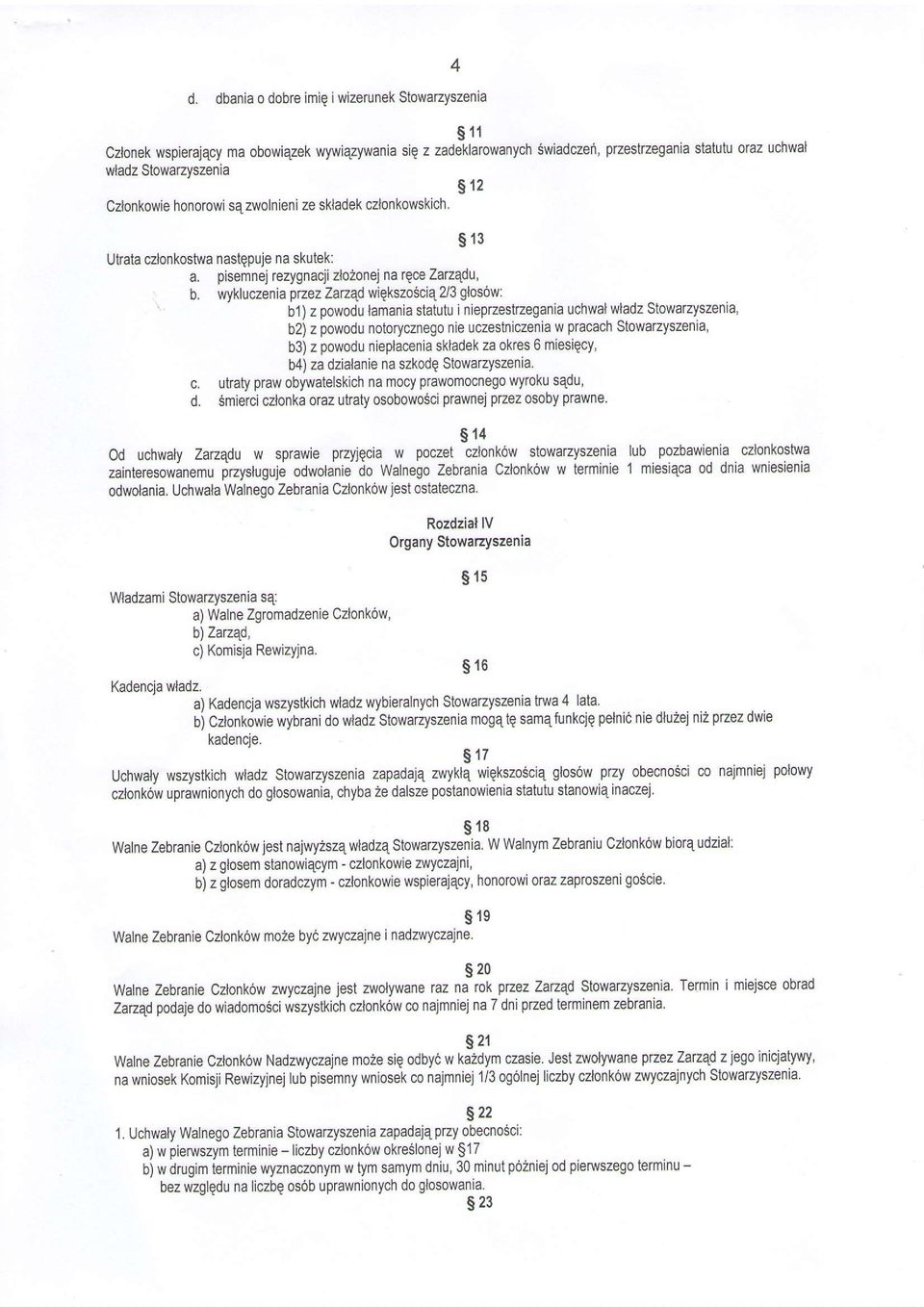 wykluczenia przez Zarzqd wigkszo$ci4 2i3 glosow: b1) z powodu lamania statutu i nieprzestrzegania uchwal wladz Stowarzyszenia, b2) z powodu notorycznego nie uczestniczenia w pracach Stowarzyszenia,