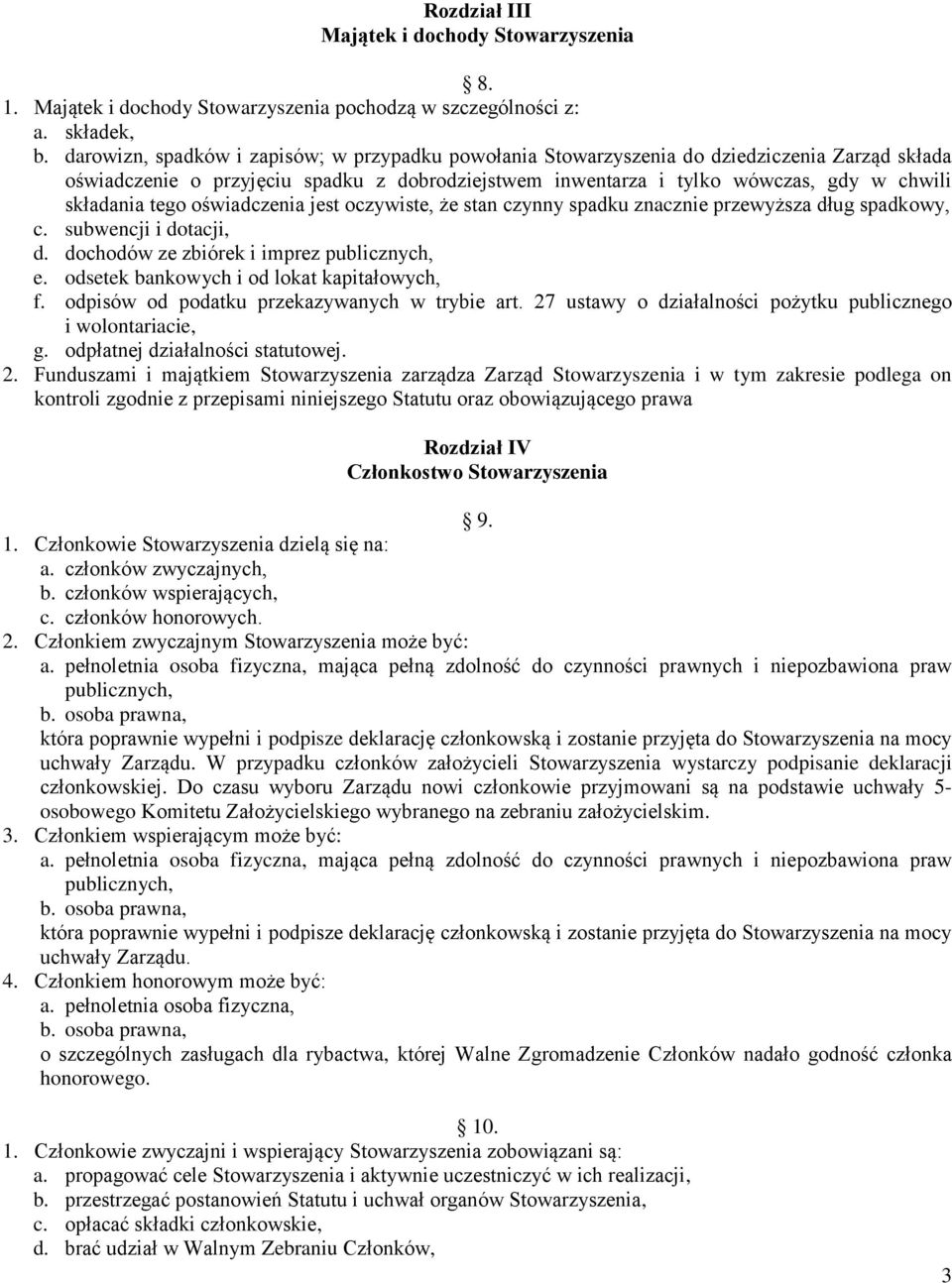 tego oświadczenia jest oczywiste, że stan czynny spadku znacznie przewyższa dług spadkowy, c. subwencji i dotacji, d. dochodów ze zbiórek i imprez publicznych, e.