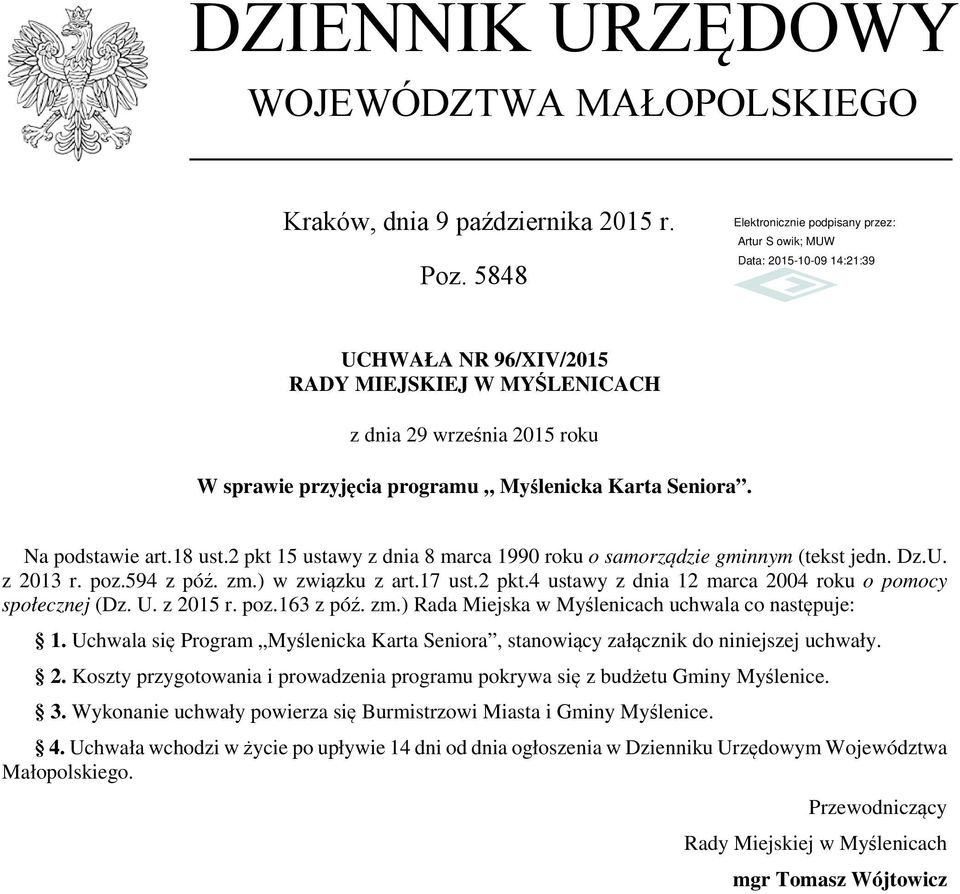 2 pkt 15 ustawy z dnia 8 marca 1990 roku o samorządzie gminnym (tekst jedn. Dz.U. z 2013 r. poz.594 z póź. zm.) w związku z art.17 ust.2 pkt.4 ustawy z dnia 12 marca 2004 roku o pomocy społecznej (Dz.