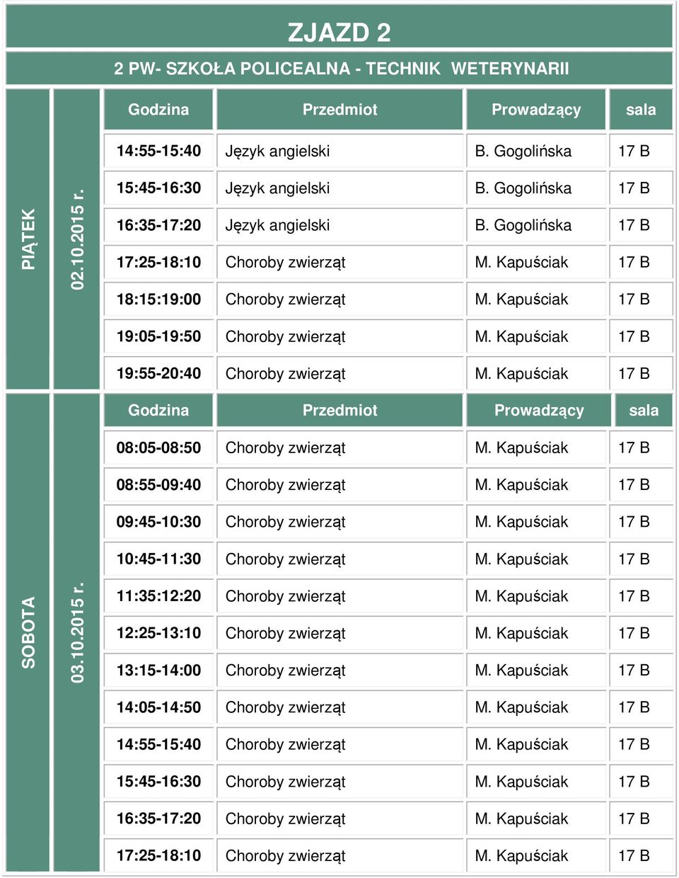 Gogolińska 17 B 18:15:19:00 19:05-19:50 19:55-20:40 08:05-08:50