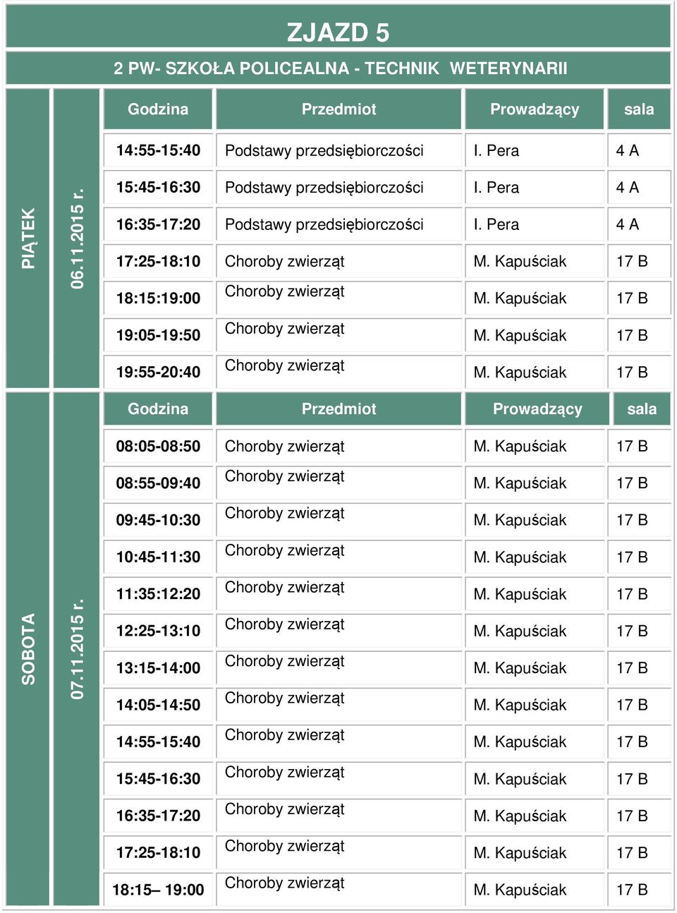 Pera 4 A 18:15:19:00 19:05-19:50 19:55-20:40 08:05-08:50 08:55-09:40
