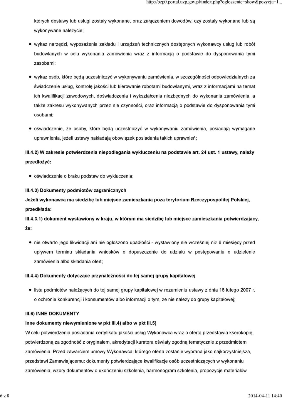 wykonywaniu zamówienia, w szczególności odpowiedzialnych za świadczenie usług, kontrolę jakości lub kierowanie robotami budowlanymi, wraz z informacjami na temat ich kwalifikacji zawodowych,