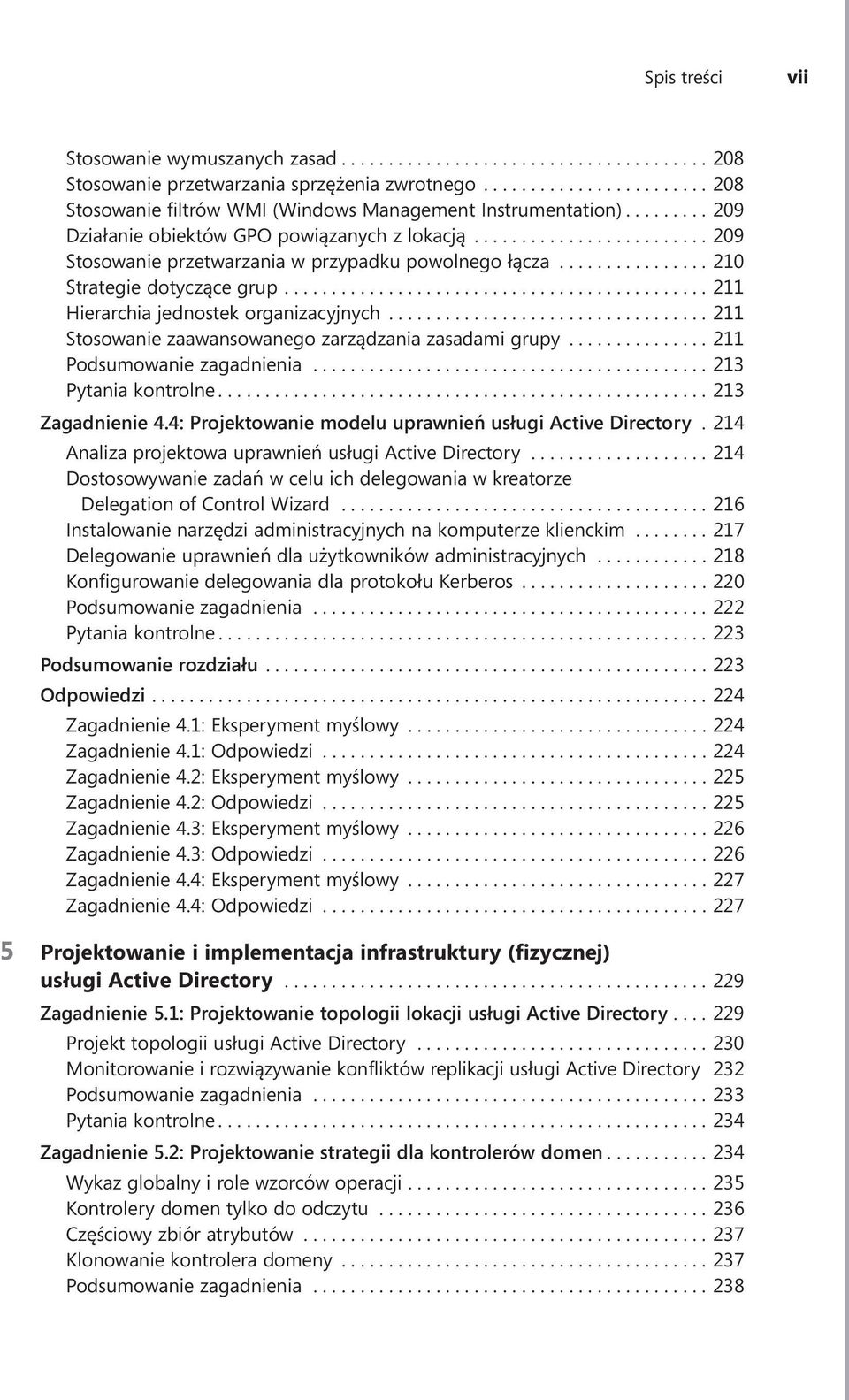 ... 211 Stosowanie zaawansowanego zarządzania zasadami grupy.... 211 Podsumowanie zagadnienia.... 213 Pytania kontrolne.................................................... 213 Zagadnienie 4.